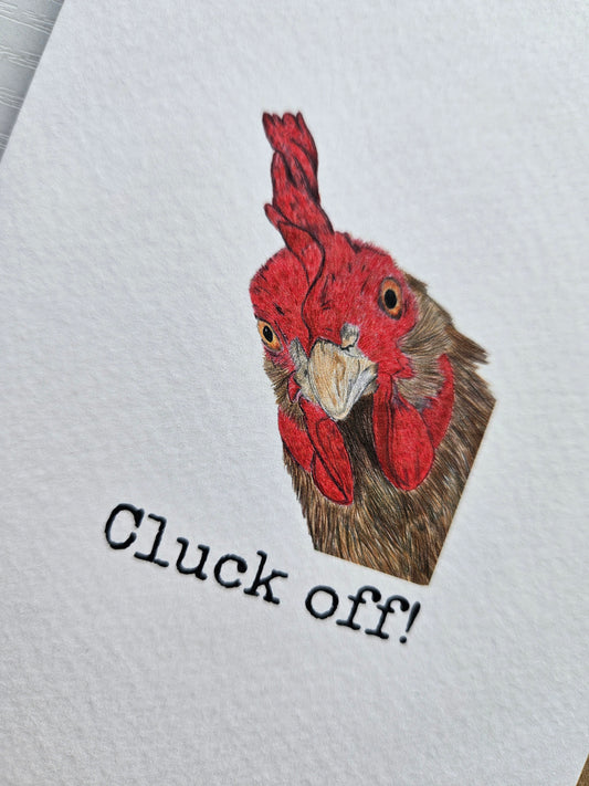 Cluck off! - Luxury Greeting Card