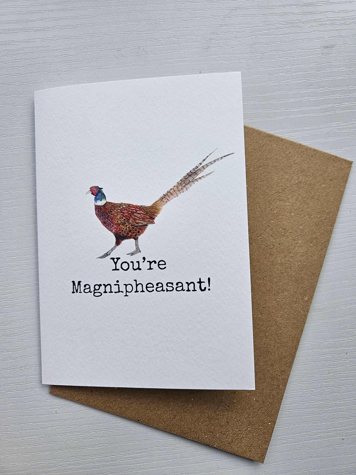 You're Magnipheasant - Luxury Greeting Card