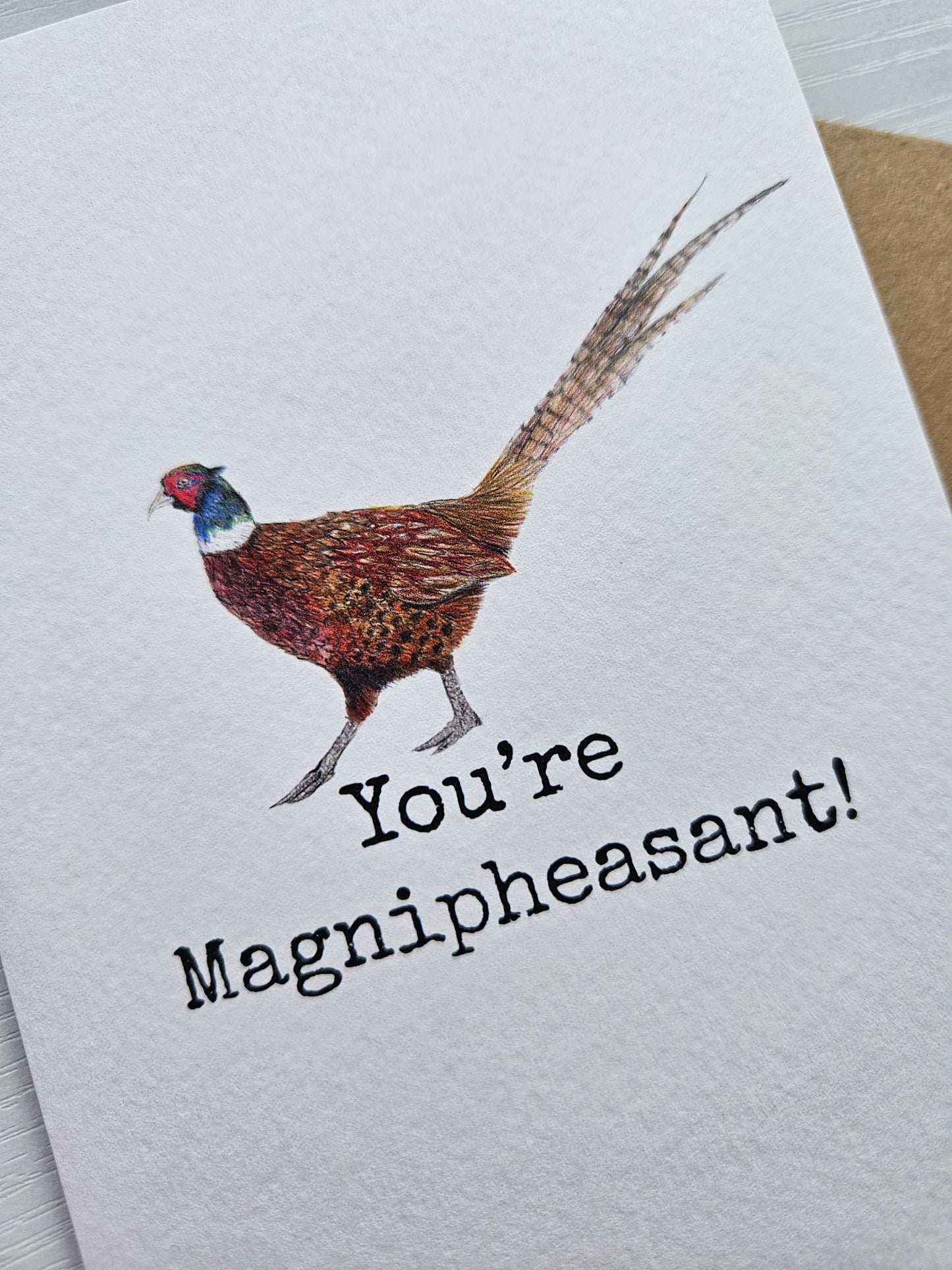 You're Magnipheasant - Luxury Greeting Card