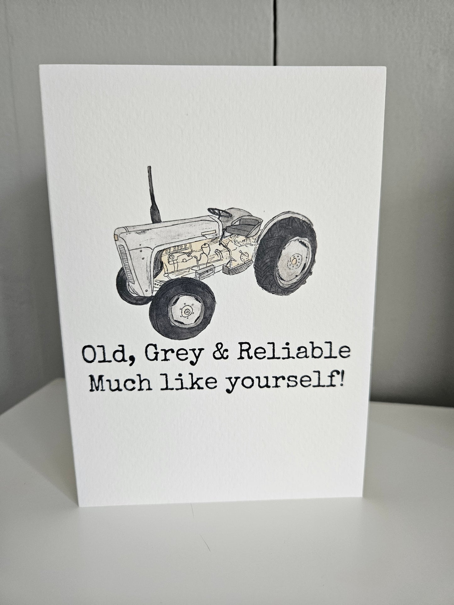 Old, grey & reliable. Much like yourself! - Luxury Greeting Card