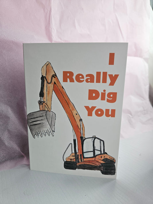 I really dig you - Greetings Card