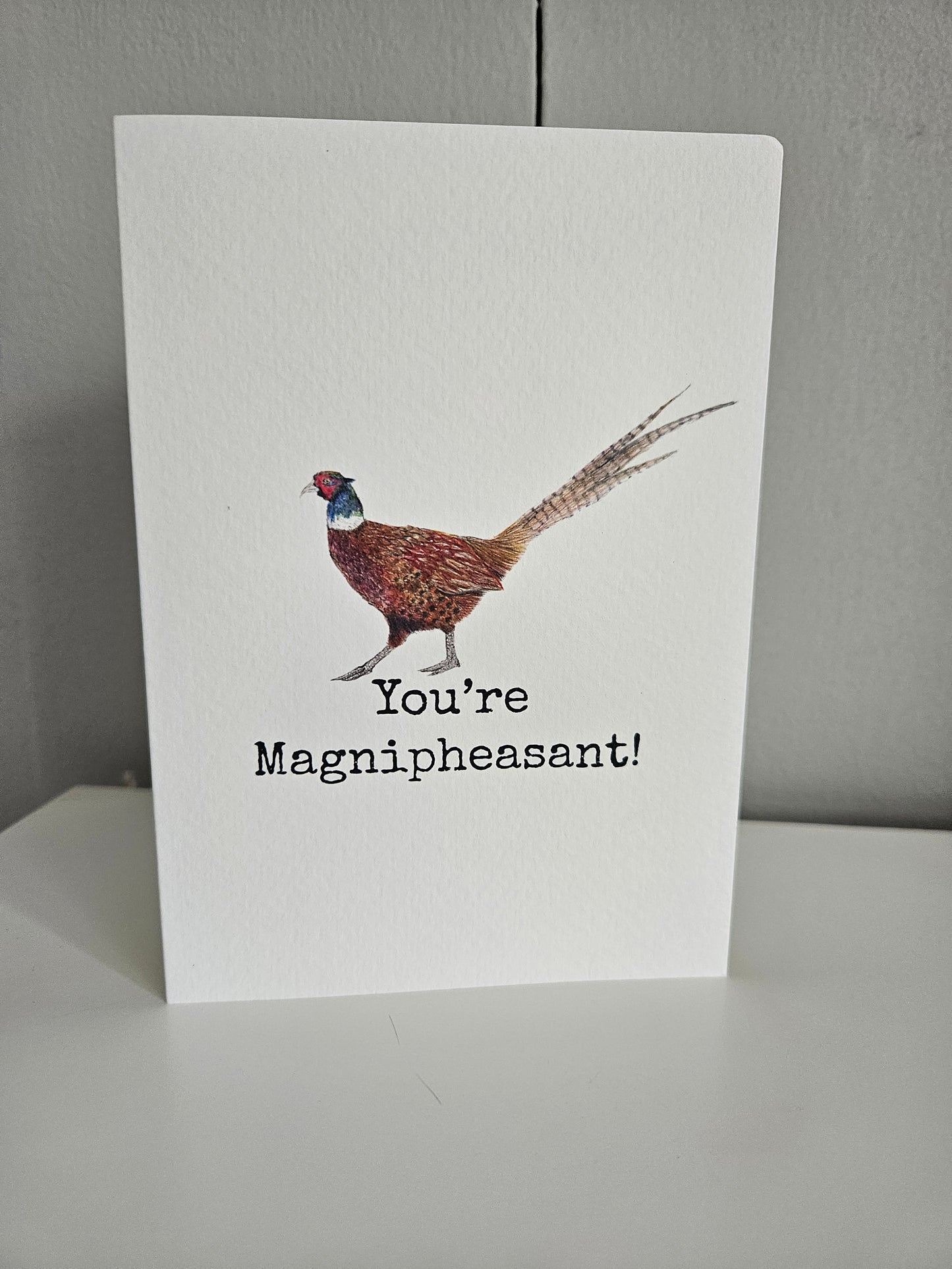 You're Magnipheasant - Luxury Greeting Card