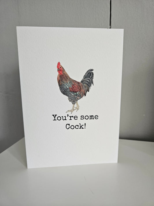 You're some Cock! - Luxury Greeting Card