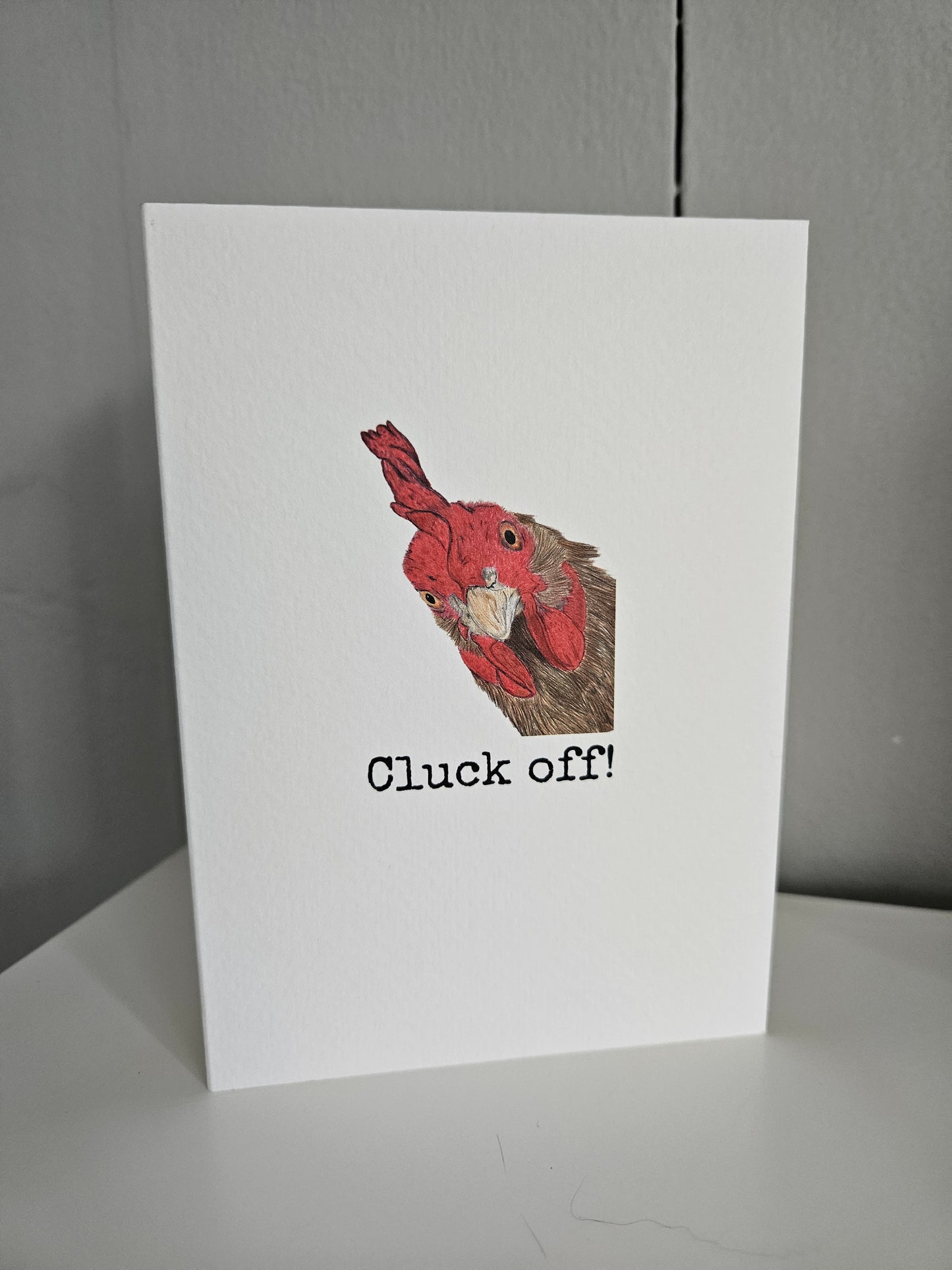 Cluck off! - Luxury Greeting Card